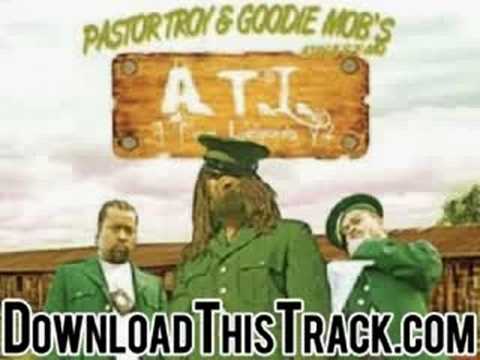 pastor troy & goodie mob - PT & Goodie Mob - A.T.L. (A-Town