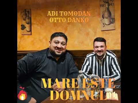 Adi Tomodan & Otto Danko - Mare este Domnul Official Video 