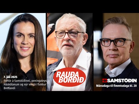 Fréttir á Samstöðinni, peningaleysi í Háskólanum og nýr vinstri flokkur í Bretlandi