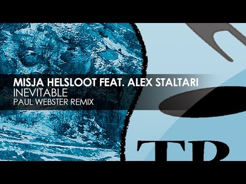 Misja Helsloot featuring Alex Staltari - Inevitable (Paul Webster Remix)