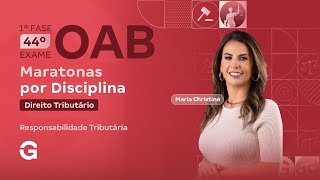 1ª fase do 44º Exame OAB: Direito Tributário | Responsabilidade Tributária