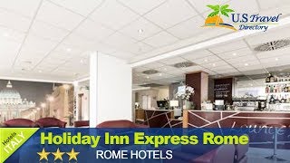 Holiday Inn Express Rome San Giovanni - Rome Hotels, Italy