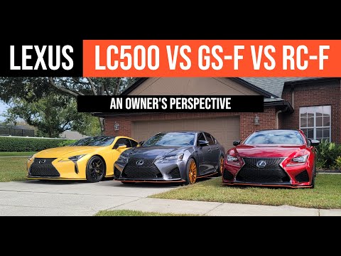 Lexus LC500 vs GS-F vs RC-F: An Owner's Perspective