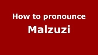 How to pronounce Malzuzi