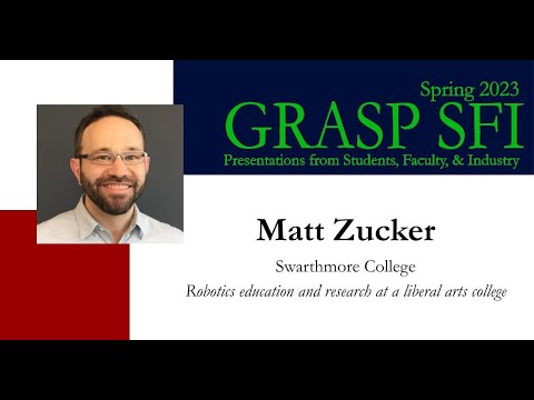 Spring 2023 GRASP SFI: Matt Zucker, Swarthmore College