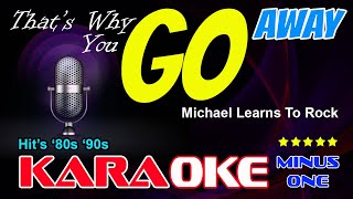 THAT'S WHY YOU GO AWAY | karaoke version |  Michael Learns To Rock | Backing tracks X-minus