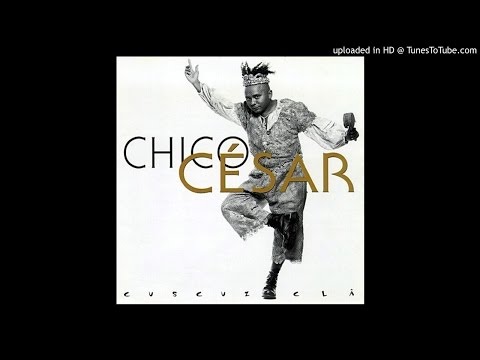 Chico César - 11. À Primeira Vista