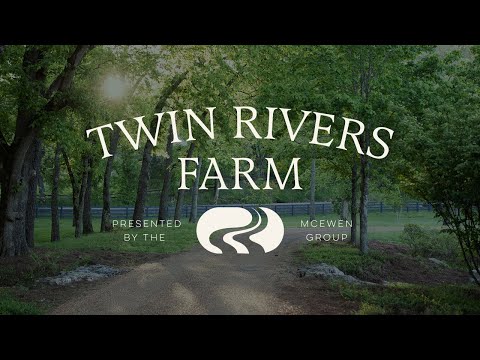 Twin Rivers Farm — Property Presented by the McEwen Group