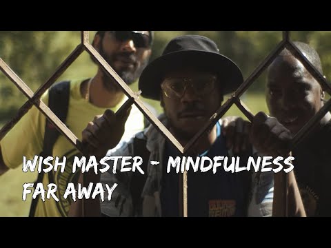 WISH MASTER - Mindfulness/Far Away | OFFICIAL VIDEO (Prod By Luke Niya/Chimera)