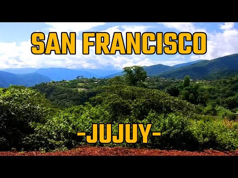 SAN FRANCISCO, Jujuy desde Valle Grande