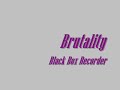 Brutality - The Black Box Recorder