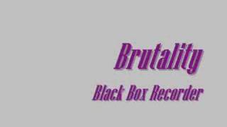 Brutality by Black Box Recorder