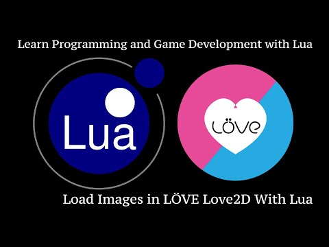 How To Load Images in Love2D with Lua: Learn Programming and Game Development with Lua
