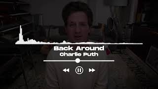 [UNRELEASED] Charlie Puth - Back Around