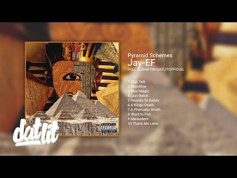 Jay-EF - Pyramid Schemes (Full Album)