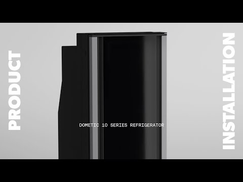 DOMETIC | 10 Series Refrigerators - Introduction and Installation