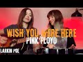 Pink Floyd "Wish You Were Here" (Larkin Poe Cover)