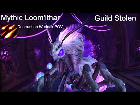 Mythic Loom'ithar - Destruction Warlock POV | Stolen