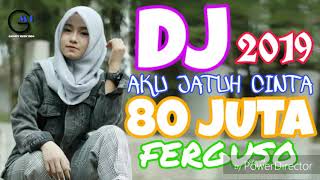 Download lagu DJ 2019 aku jatuh cinta 80 JUTA FERGUSO mp3