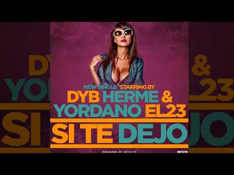 Yordano El23 - Si Te Dejo - DYB Hermes - (@udio Oficial)