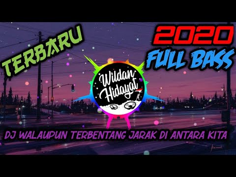 DJ Walaupun Terbentang Jarak Diantara Kita ( Rela Demi Cinta ) Full Bass Terbaru 2020