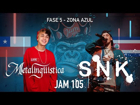 Metalingüistica vs SNK | Fase 5, Zona Azul - Jam 105 Freestyle