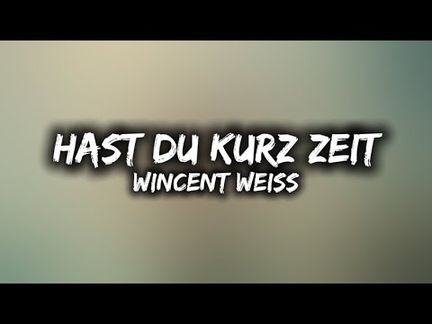 Wincent Weiss - Hast du kurz Zeit [LYRICS]