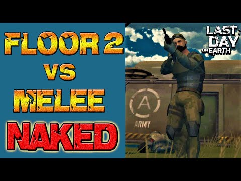 Floor 2 vs Melee NAKED - LDOE - Last Day On Earth