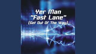 Fast Lane (Get Out Of The Way) (Original 12 Dub)