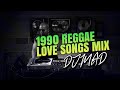 90s REGGAE LOVE SONGS ️ THE VIBES THAT DEFINED A GENERATION DJ MAD