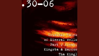 Criminal Tales of Mineral Wells, Pt. 2 (feat. Kingsta &amp; Marcos tha King)