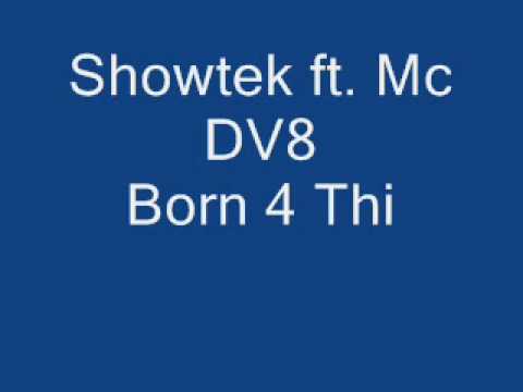 Showtek ft Mc -DV8 Born 4 Thiz