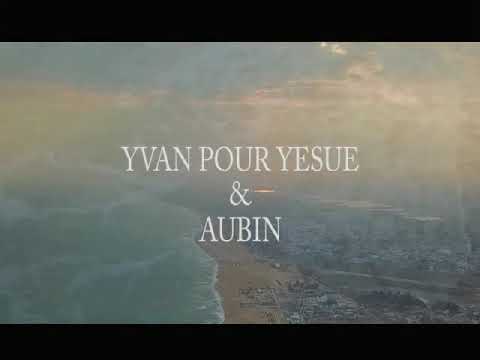 YVAN POUR YESUE & aubin IL EST RESSUSCITÉ