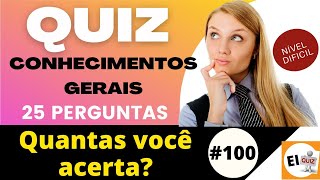 QUIZ DE CONHECIMENTOS GERAIS NIVEL DIFICIL    #100