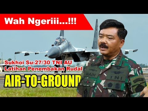 Wah Ngeriii...!!! (5 Pesawat Sukhoi Su-27/30 TNI AU Latihan Penembakan Rudal Air-to-Ground)