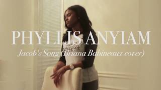 Bri (Briana Babineaux) Jacob Song- (Acoustic Cover) by Phyllis Anyiam