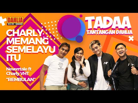 #TADAA NEVERRTALE X CHARLY VHT | SEMUA LAGU MELAYU DIBABAT HABIS CHARLY