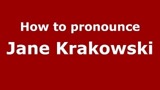 How to pronounce Jane Krakowski
