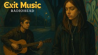 Exit Music for a film - Radiohead (cover)