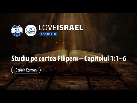 Philippians 1:1–6 Study | Love Israel | Baruch Korman | Episode 28