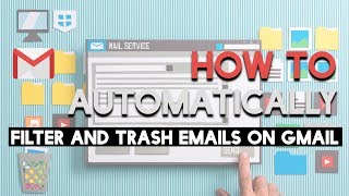 How to Automatically Filter and Trash Emails on Gmail