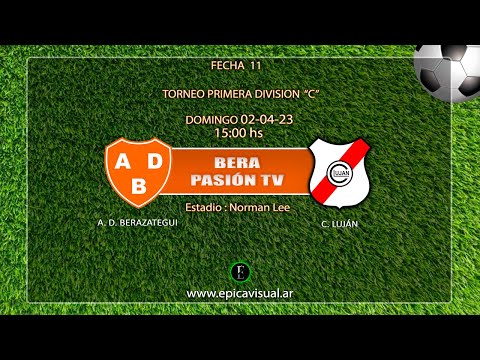 Bera Pasión TV - A. D. Berazategui  Vs  C. Luján - Primera C - Fecha 11.