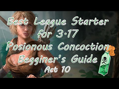 [ PoE 3 17 ] BEST LEAGUE STARTER POISONOUS CONCOCTION BEGINNER GUIDE ACT 10 WALKTHROUGH