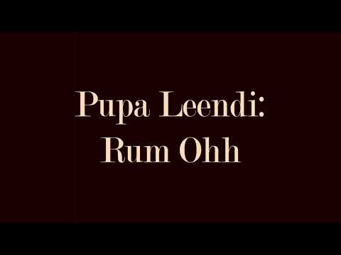 Pupa Leendi: Rum Ohhh
