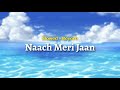 Naach Meri Jaan - [Slowed + Reverb] | Tubelight | Heartbeat42