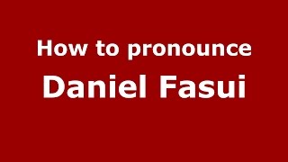 How to pronounce Daniel Fasui