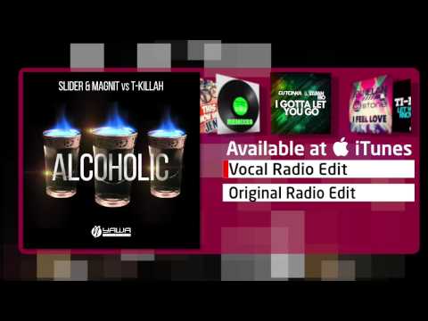 Slider & Magnit vs. T-Killah - Alcoholic (Vocal Radio Edit)