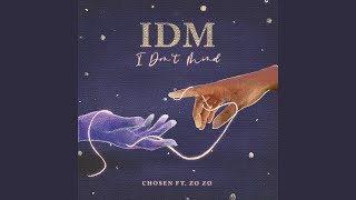 I Don't Mind (IDM) (feat. Zo zo)