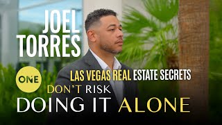 Las Vegas Real Estate Secrets: Don’t Risk Going Alone | Joel Torres, Realtor