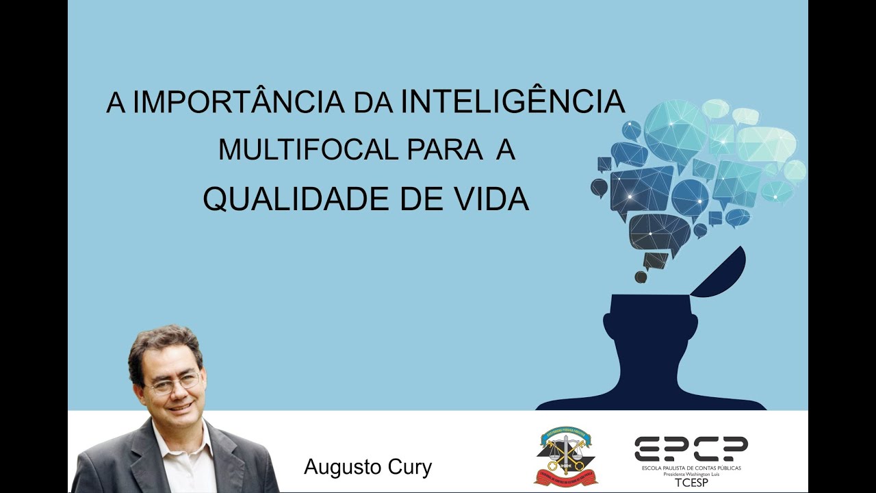 A Importância da Inteligência Multifocal para a Qualidade de vida - Dr. Augusto Jorge Cury